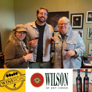 From left to right, Marcy, Shane and Beth. Below image is wine road podcast logo, wilson winery logo and two bottles of wilson wines